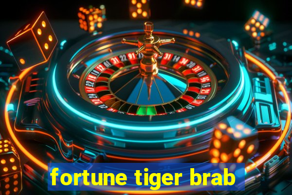 fortune tiger brab